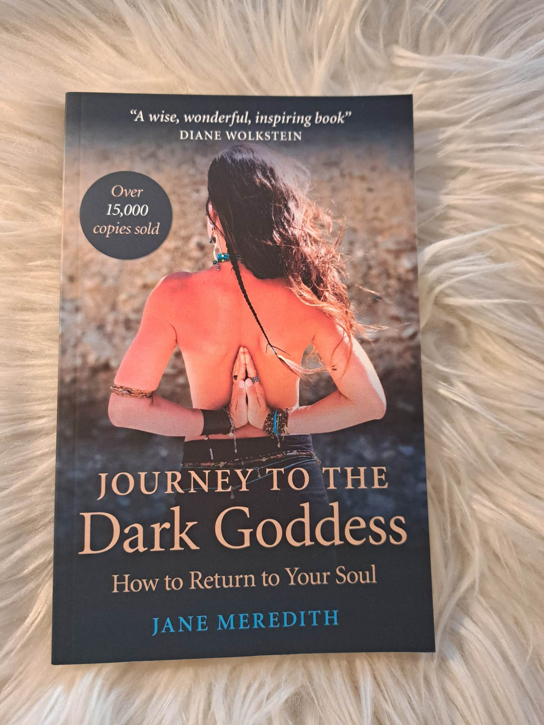 Journey to the Dark Goddess: How to Return to Your Soul